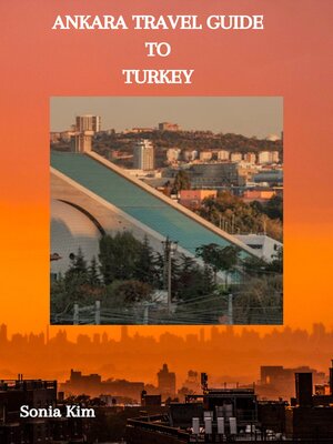 cover image of ANKARA TRAVEL GUIDE TO TURKEY